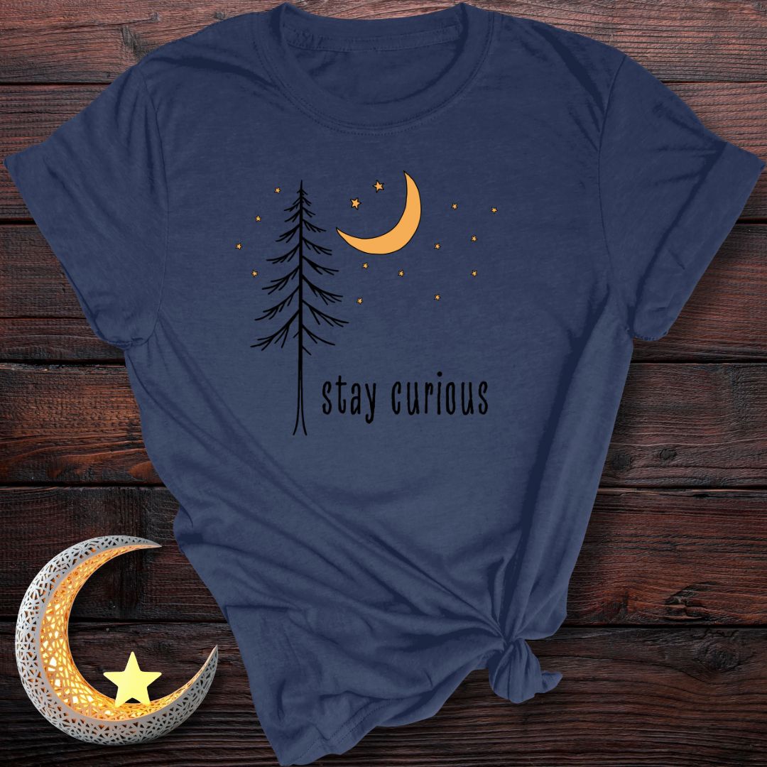 Stay Curious T-Shirt