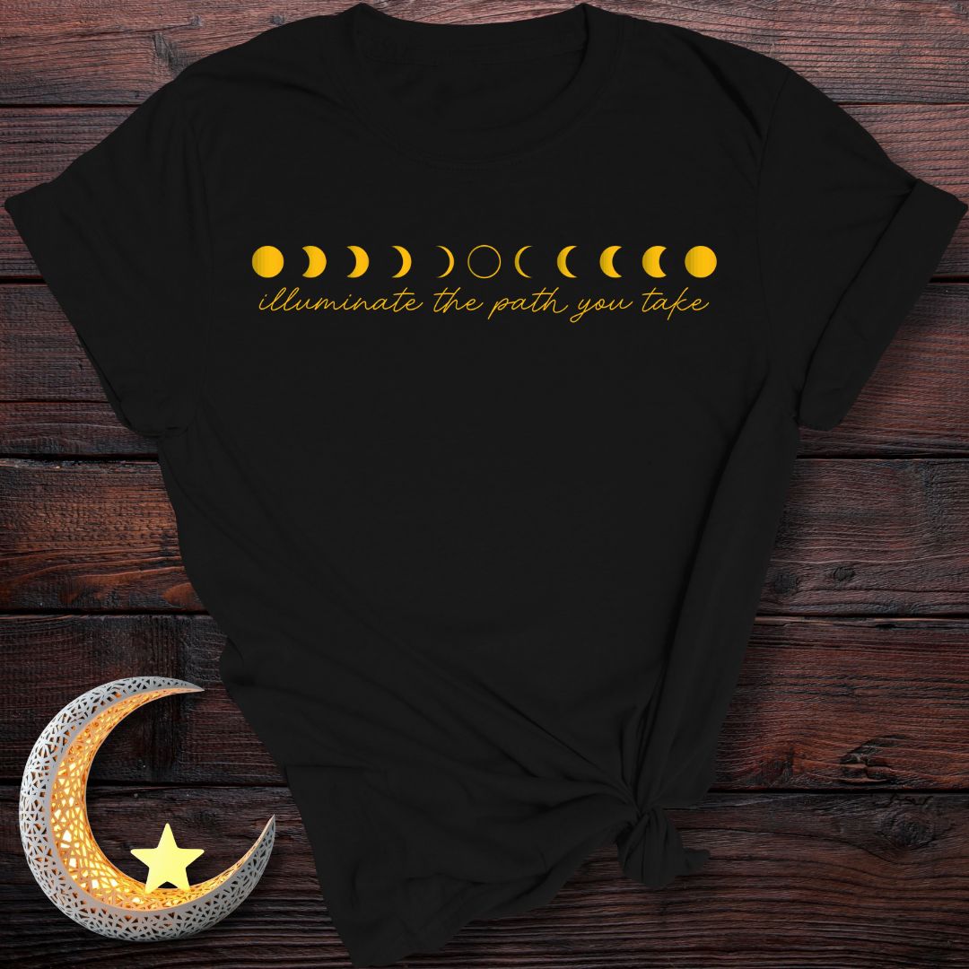 Illuminate the Path You Take T-Shirt