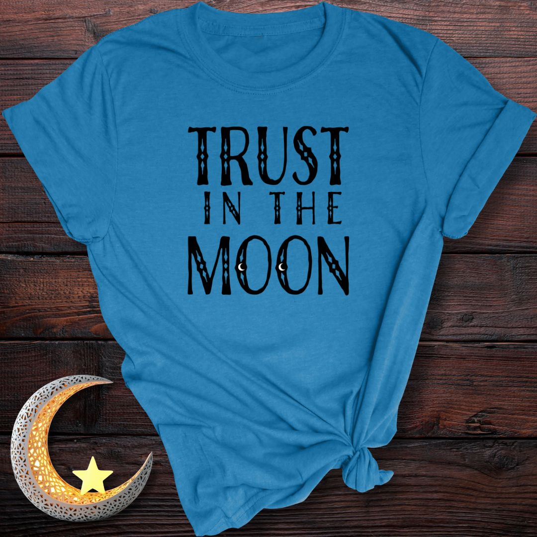 Trust in the Moon T-Shirt