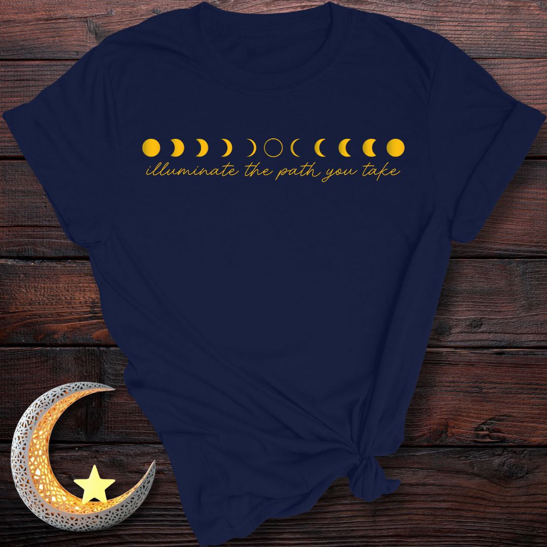 Illuminate the Path You Take T-Shirt