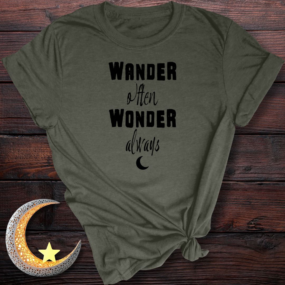 Wander Often, Wonder Always T-Shirt