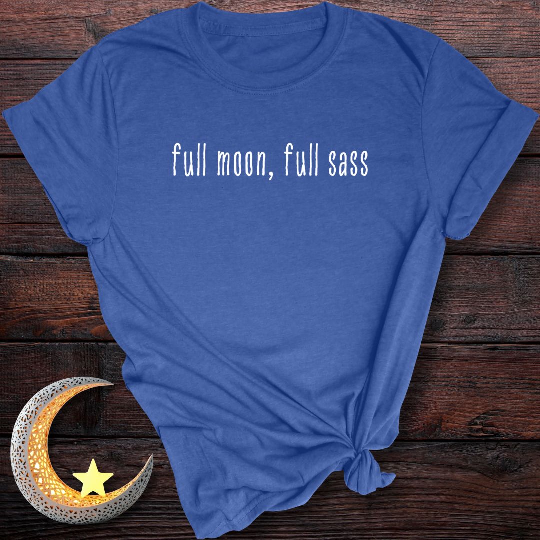 Full Moon, Full Sass T-Shirt
