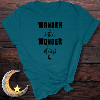 Wander Often, Wonder Always T-Shirt