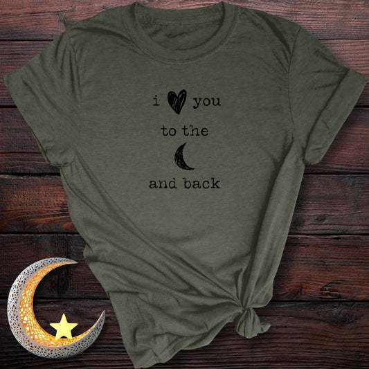 I Love You to the Moon and Back T-Shirt