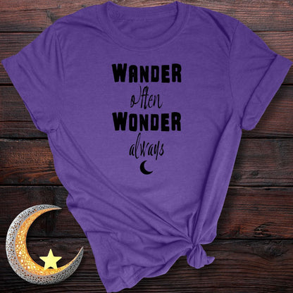Wander Often, Wonder Always T-Shirt