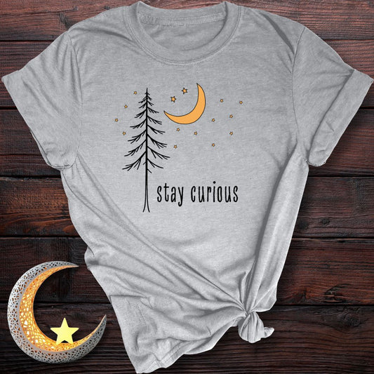 Stay Curious T-Shirt